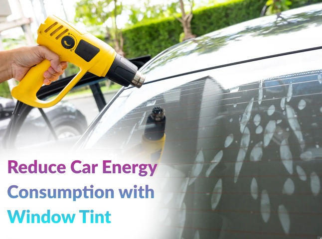 Muntz Tintz | 6 Ways Window Tint Can Reduce Your Car’s Energy Consumption