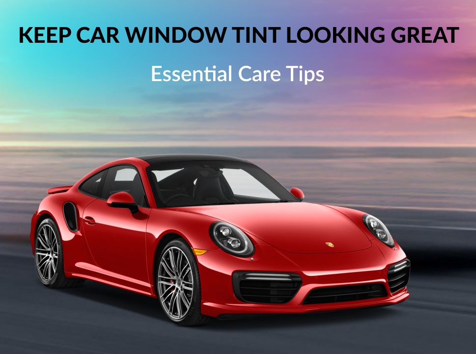 Muntz Tintz | Car Window Tint Care Instructions: Dos and Don’ts for ...